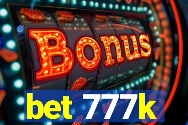 bet 777k